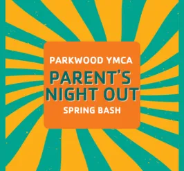 Parkwood YMCA Spring Bash Parent's Night Out