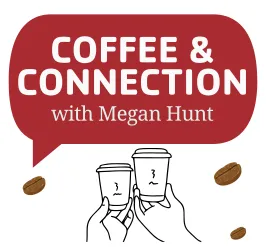 Text reads "Coffee and Connection," with coffee beans and cups