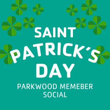 Saint Patrick's Day Parkwood Member Social