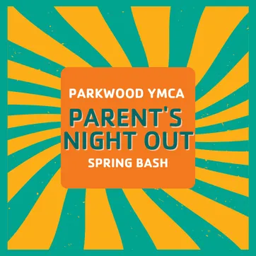 Parkwood YMCA Spring Bash Parent's Night Out