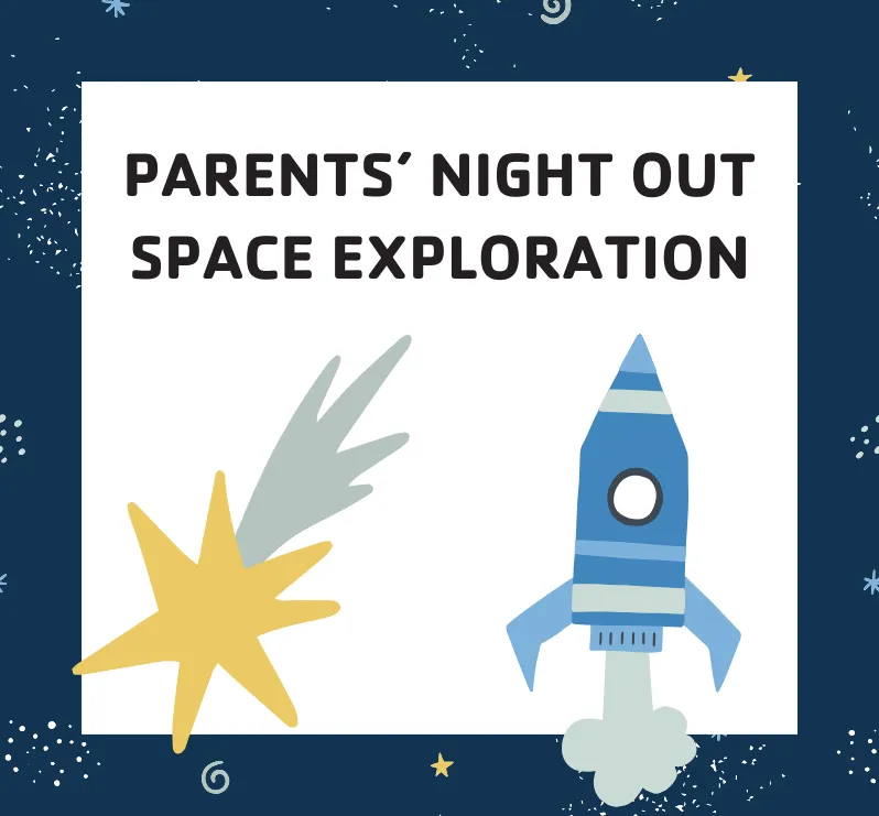 Parents' Night Out: Space Exploration