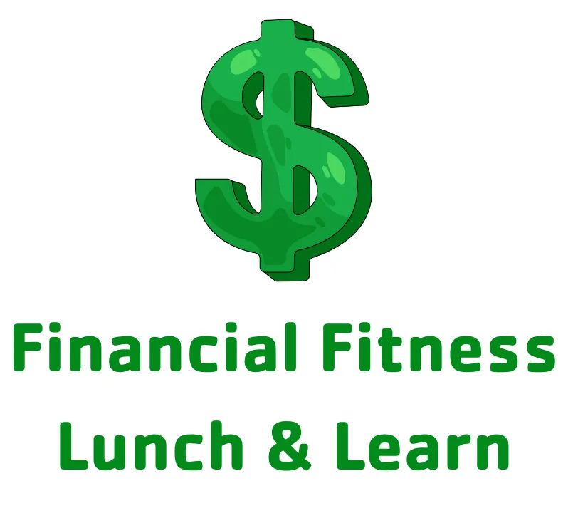 Green dollar sign; Financial Fitness Lunch & Learn